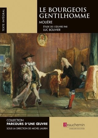 Le bourgeois gentilhomme [Mass Market Paperback] Luc Bouvier