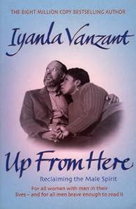 Up from Here!: Reclaiming the Male Spirit - A Guide to Transforming Emotions into Power and Freedom