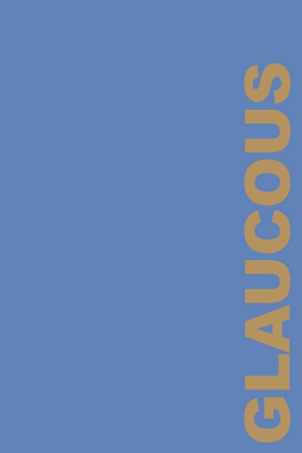 GLAUCOUS: A Journal for Word Nerds and Color Lovers