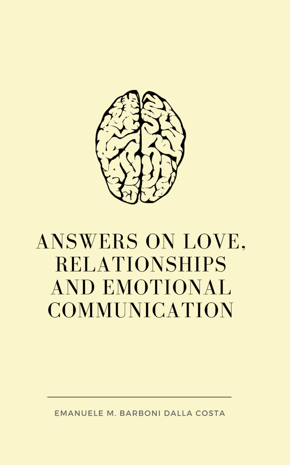 Answers on Love, Relationships and Emotional Communication: 1 (Emotional Communication (ENG))