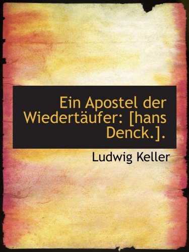 Preisvergleich Produktbild Ein Apostel der Wiedertäufer: [hans Denck.].
