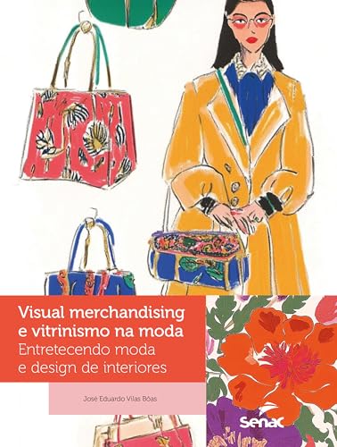 Visual merchandising e vitrinismo na moda: entretecendo moda e de...