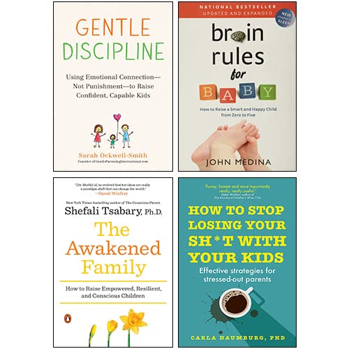 Brain Rules for Baby (Updated and Expanded), Gentle Discipline, How to Stop Losing Your Sh*t
