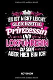  Es Ist nicht leicht gleichzeitig Prinzessin und Lokführerin zu sein - Notizbuch: Lustiges Lokführer Notizbuch mit Punktraster. Lokführer Zubehör & Lokführer Geschenk Idee.