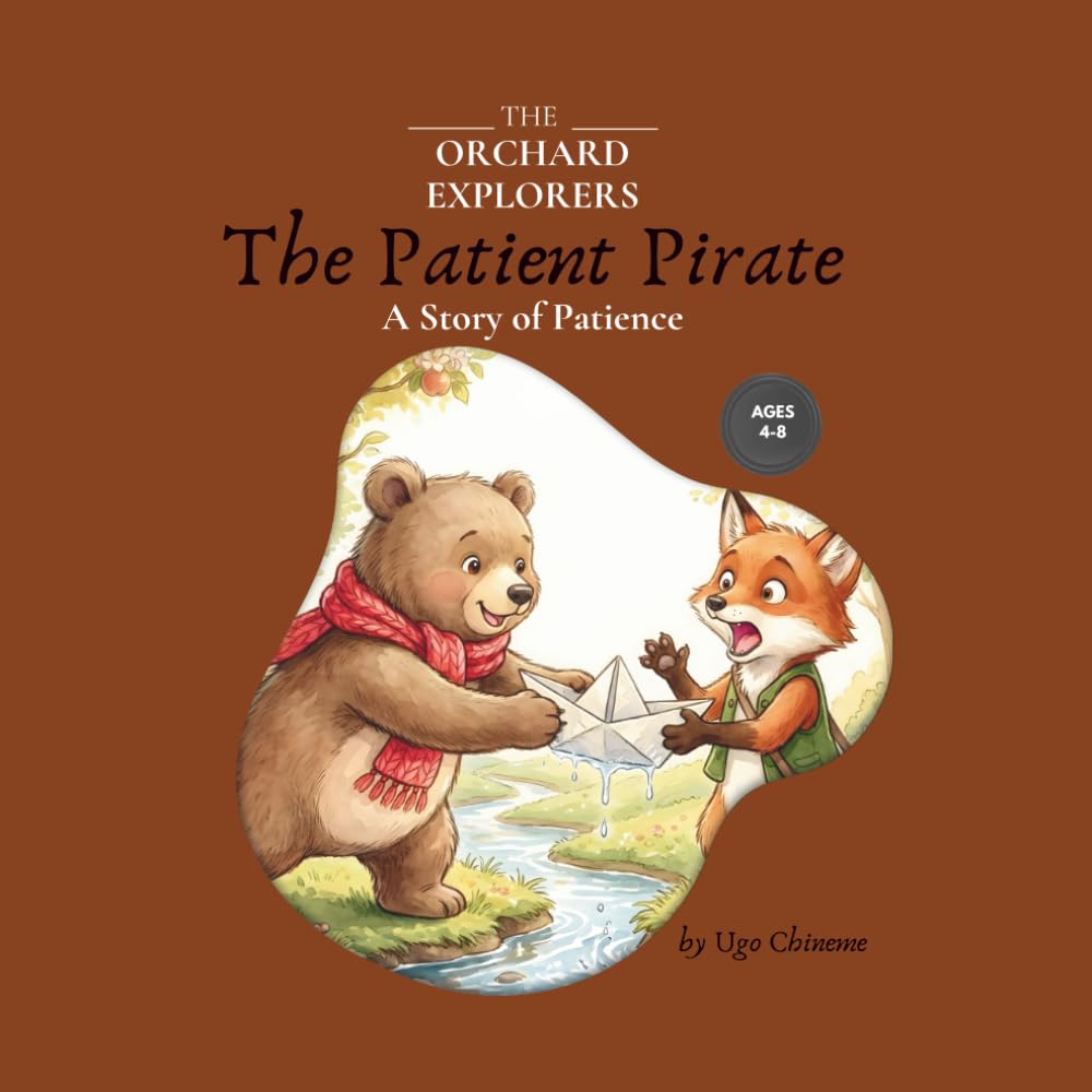 The Patient Pirate: A Fruits of the Spirit Story About Patience for Kids Ages 4–8 | The Orchard Explorers Book 1