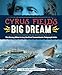 Cyrus Field's Big Dream: The Daring Effort to Lay the First Transatlantic Telegraph Cable