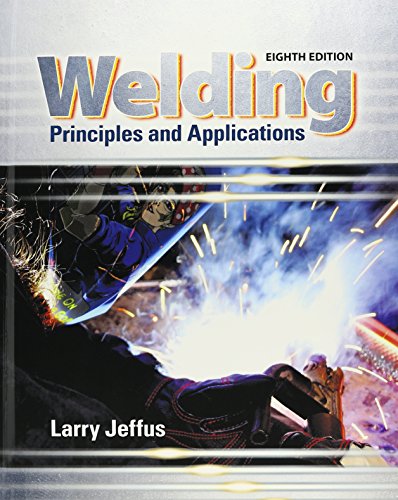 Bundle: Welding: Principles and Applications, 8th + MindTap Welding, 2 terms (12 months) Printed Access Card