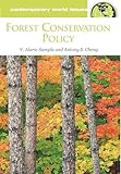 Forest Conservation Policy: A Reference Handbook (Contemporary World Issues)