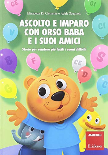  Ascolto e imparo con orso Baba e i suoi amici. Storie per rendere più facili i suoni difficili