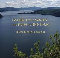 Called by the Water: The Swim to End Polio 0578747995 Book Cover