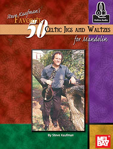Télécharger Steve Kaufman's Favorite 50 Celtic Jigs and Waltzes for Mandolin (English Edition) PDF