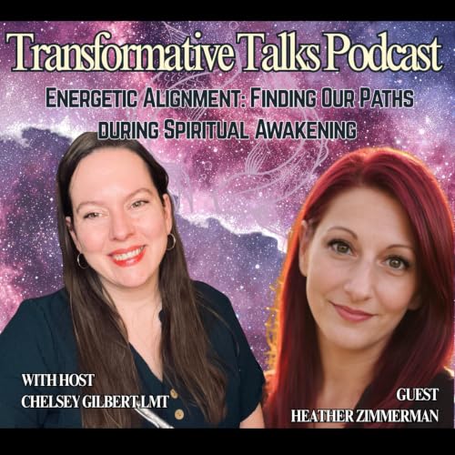 EP25 Energetic Alignment: Finding Our Paths During Spiritual Awakening
