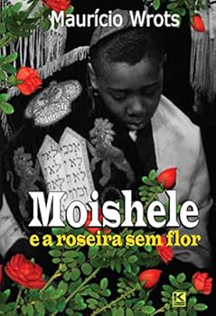 Paperback Moishele e a roseira sem flor [Portuguese] Book