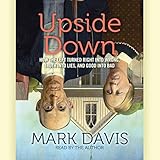 Upside Down: How the Left has Made Right Wrong, Truth Lies, and Good Bad