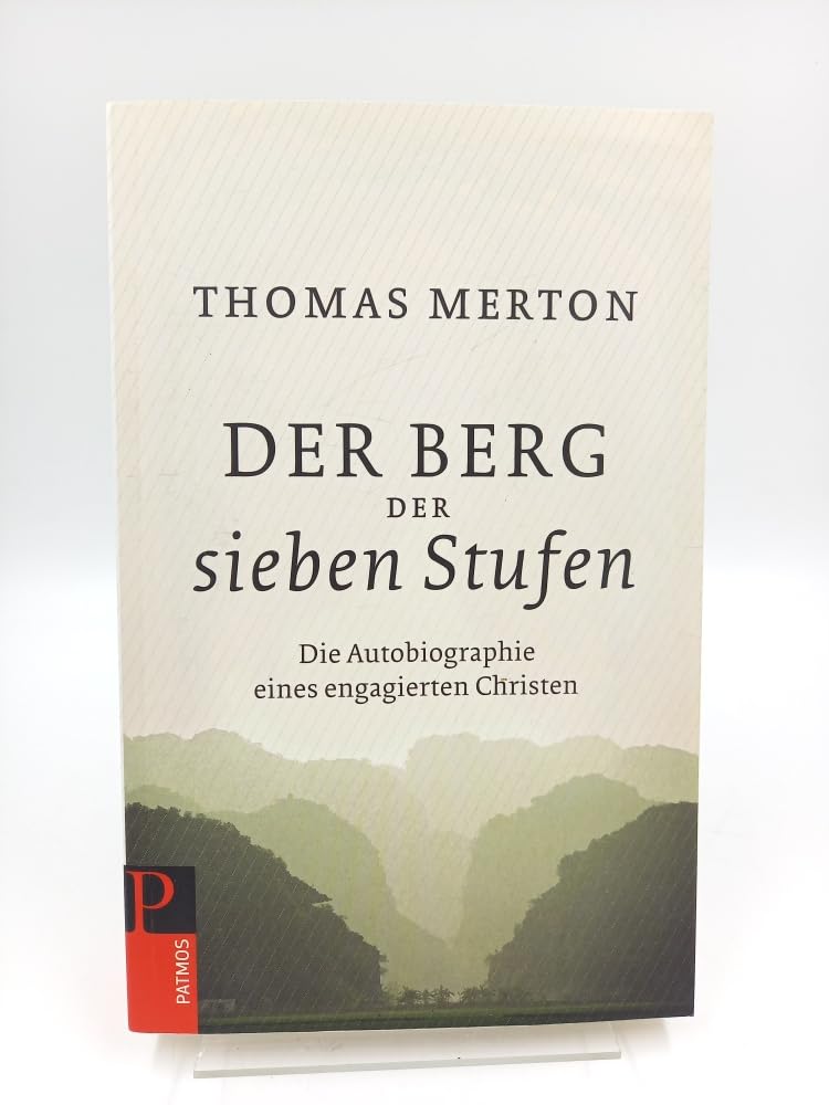 Der Berg der sieben Stufen: Die Autobiographie eines engagierten Christen (Patmos Paperback)