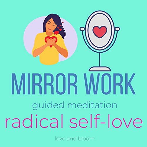 Mirror Work Guided Meditation Radical Self love Mirror Work Guided Meditation Radical Self love