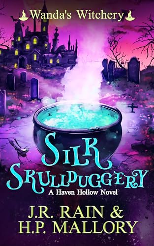 Silk Skullduggery: A Paranormal Women's Fiction Novel: (Wanda's Witchery) (Haven Hollow Book 40)