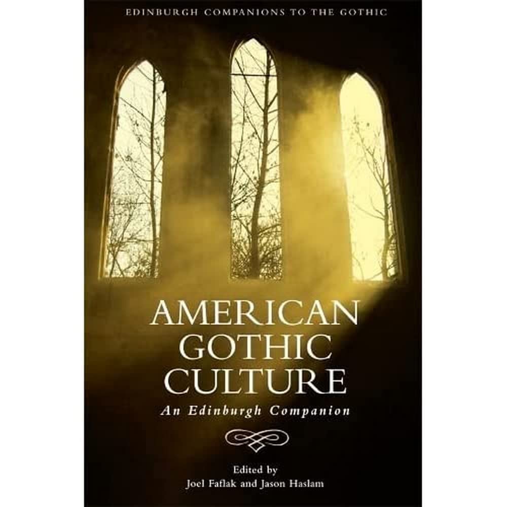 American Gothic Culture: An Edinburgh Companion (Edinburgh Companions to the Gothic)