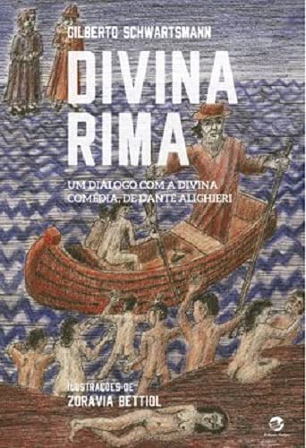 Divina Rima: Um diálogo com a Divina Comédia, de Dante Alighieri - Schwartsmann, Gilberto
