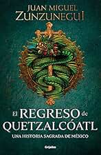 El regreso de Quetzalcóatl: Una historia sagrada de México