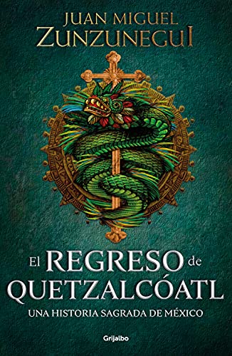 El regreso de Quetzalcóatl: Una historia sagrada de México