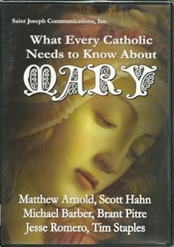 What Every Catholic Needs To Know About The Blessed Virgin Mary