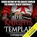 The Hidden History of the Knights Templar: The Church's Oldest Conspiracy