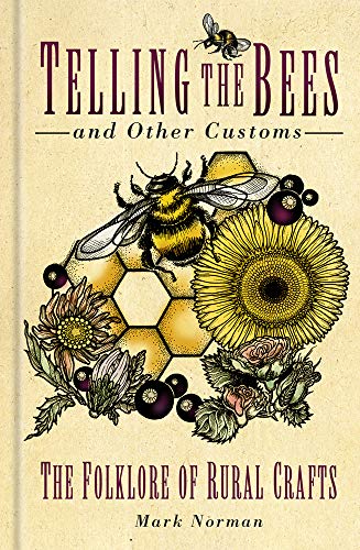 Telling the Bees and Other Customs: The Folklore of Rural Crafts