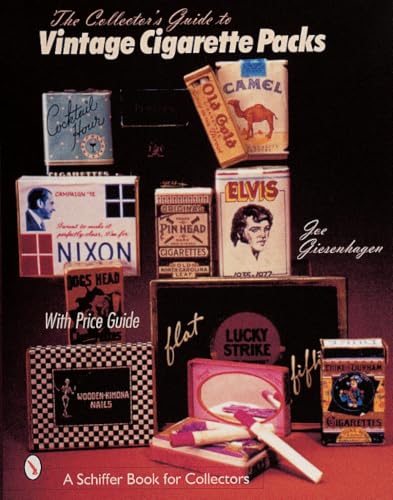 The Collector's Guide to Vintage Cigarette Packs (A Schiffer Book for Collectors)