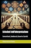 Scissioni dell'interpretazione: Samaritani, Sadducei, Esseni e Caraìt