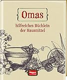  Omas hilfreiches Büchlein der Hausmittel