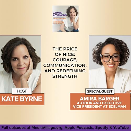 The Price Of Nice: Edelman EVP And Author, Amira Barger On Courage, Communication, And Redefining Strength