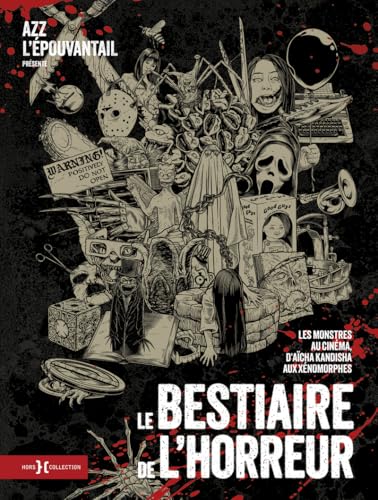 Le Bestiaire de l'horreur - Les monstres au cinéma, d'Aïcha Kandisha aux xénomorphes, par Azz l'épouvantail et illustrés par Fortifem