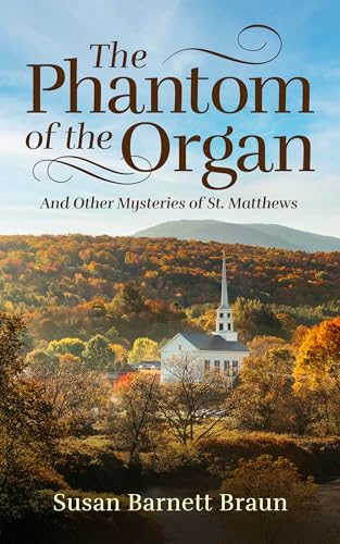 The Phantom of the Organ: And Other Mysteries of St. Matthews