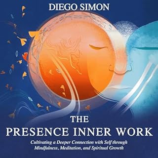 The Presence Inner Work Audiolibro Por Diego Simon arte de portada
