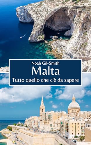 Malta: Tutto quello che c'è da sapere