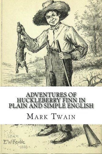 Adventures of Huckleberry Finn In Plain and Simple English