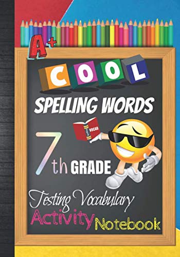 Cool Spelling Words 7th Grade Testing Vocabulary Activity Notebook: Emoji Seventh Grade Homeschool Curriculum: Blank Spelling Worksheets, Creative ... Words Activity Pages, Grades Tracker Workbook