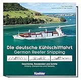  Die deutsche Kühlschifffahrt - German Reefer Shipping: Geschichte, Reedereien und Schiffe - History, Companies and Vessels