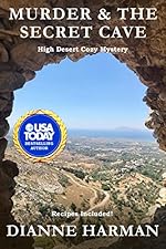 Murder & The Secret Cave: High Desert Cozy Mystery (High Desert Cozy Mystery Series Book 2)
