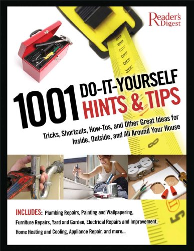 1001 Do-It-Yourself Hints and Tips: Tricks, Shortcuts, How-tos, a...