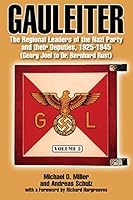 Gauleiter: The Regional Leaders of the Nazi Party and Their Deputies, 1925-1945 (Volume 2: Georg Joel to Dr. Bernhard Rust) 1932970320 Book Cover