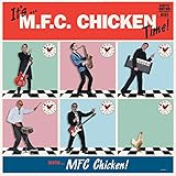  Its... MFC Chicken Time!