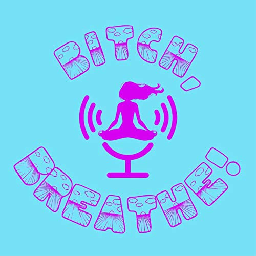 Bitch, Breathe! cover art