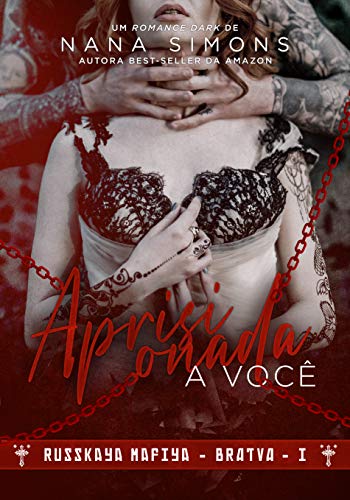 Aprisionada a você: Russkaya Mafiya (BRATVA 1)