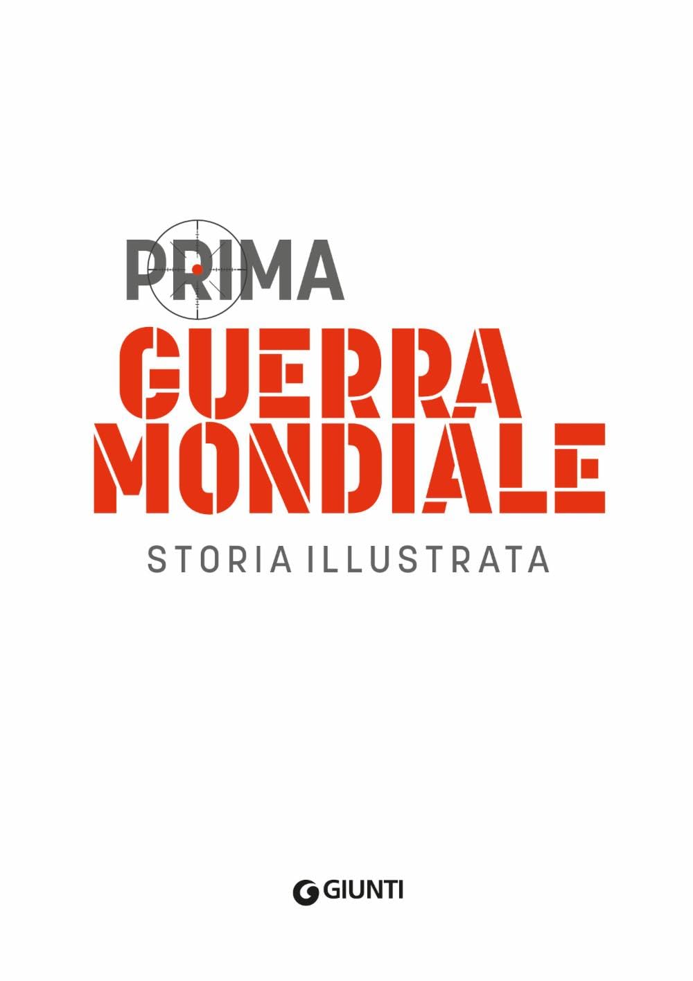 Prima guerra mondiale. Storia illustrata