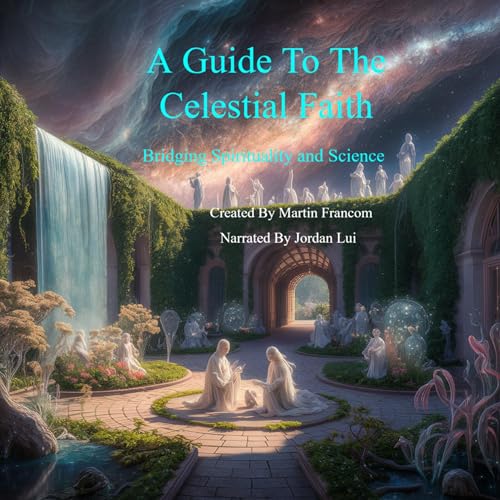 A Guide to the Celestial Faith by Martin Francom episode artwork
