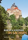 Burgen und Schlösser in Sachsen - Matthias Donath