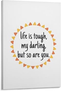 Het Leven Is Taai, Mijn Darling, Maar Zo Ben Je, Ingelijste Posters, Fashion Merk, Ingelijste Muur PCanvas Posters Wall Art Bedroom Office Room Decor Gift24x36inch60x90cm