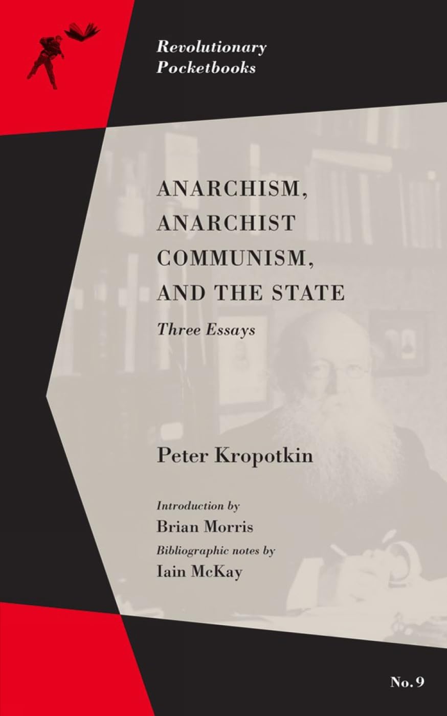 Anarchism, Anarchist Communism, and The State by Peter Kropot... - 9781629635750